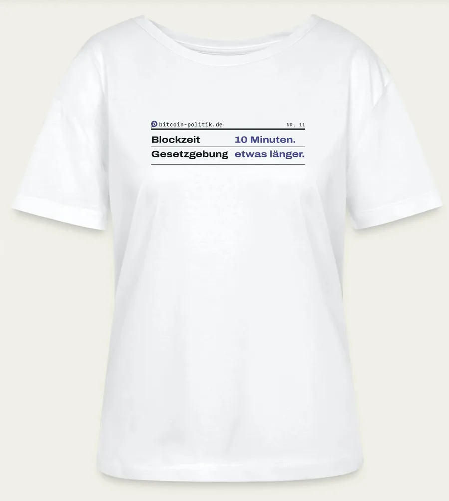 Weißes T-Shirt mit dem Spruch „Blockzeit 10 Minuten. Gesetzgebung etwas länger.“ auf der Brust